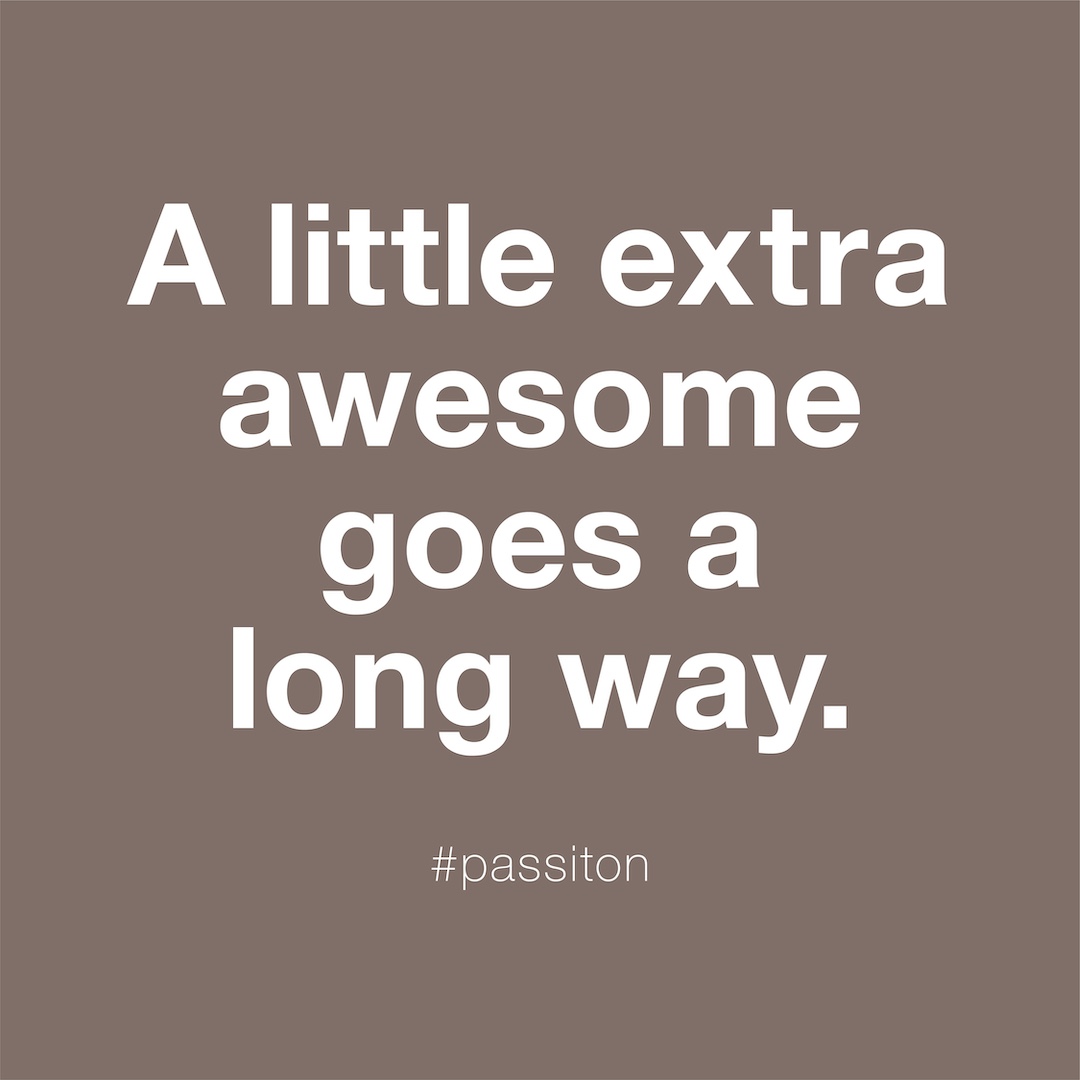 A little extra awesome goes a long way.