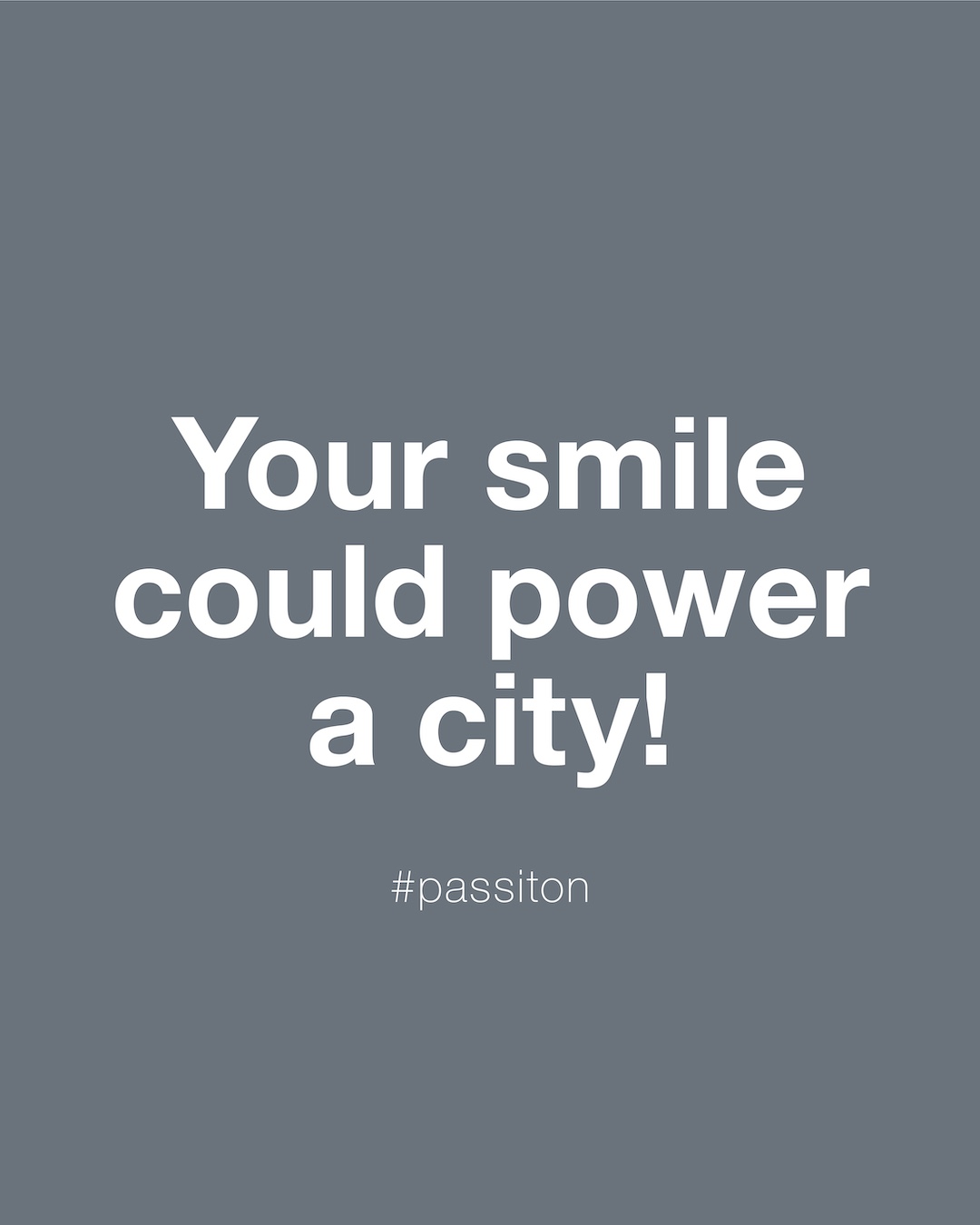 Your smile could power a city!