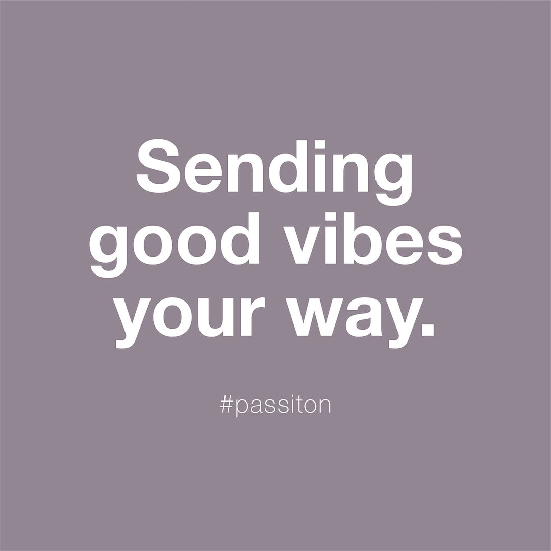 Sending good vibes your way.