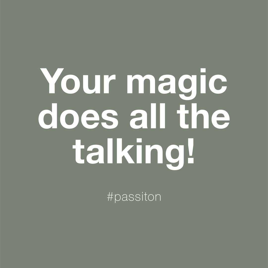 Your magic does all the talking!